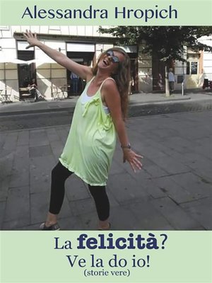 cover image of La Felicità? Ve la do io!